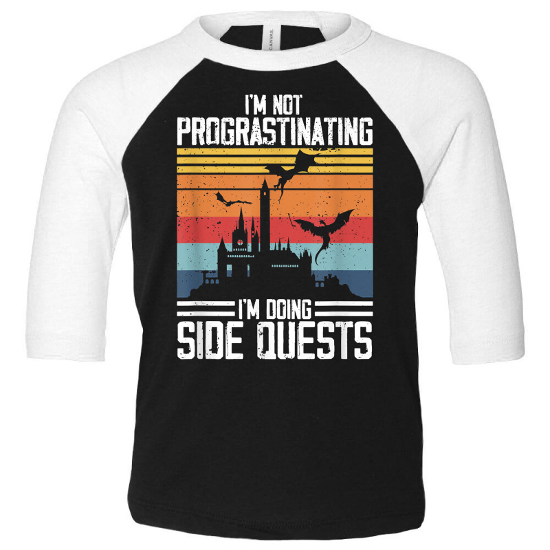 I'm Not Procrastinating I'm Doing Side Quests Rpg Dragons T Shirt Toddler 3/4 Sleeve Tee by jacolepachew | Artistshot