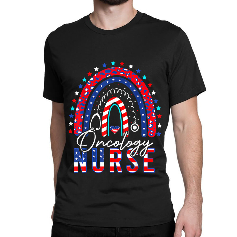 Nurse Cool Patriotic Oncology Nurse Usa Flag Rainbow 4th Of July Classic T-shirt by urethrapricey | Artistshot