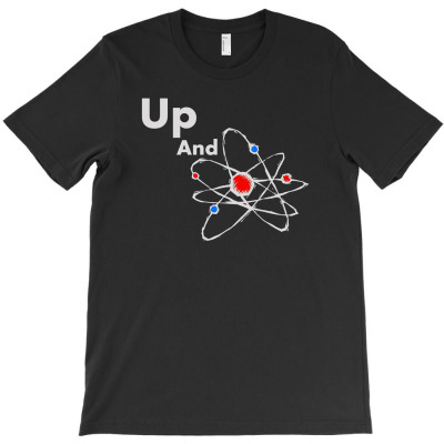 Up And Atom Funny Science Best Product T-shirt Designed By Firman Nudin