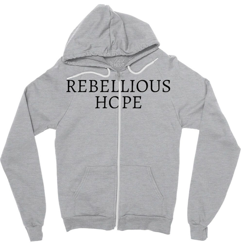 Rebellious Hope Zipper Hoodie by kstrendy | Artistshot