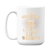 Some Grandmas Play Bingo Real Grandmas Lift Weights Tank Top 15 Oz Coffee Mug | Artistshot