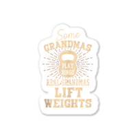 Some Grandmas Play Bingo Real Grandmas Lift Weights Tank Top Sticker | Artistshot