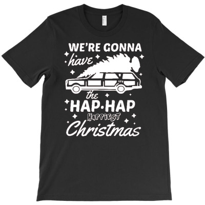 We're Gonna Have The Hap Hap Happiest Christmas T-shirt Designed By Firman Nudin