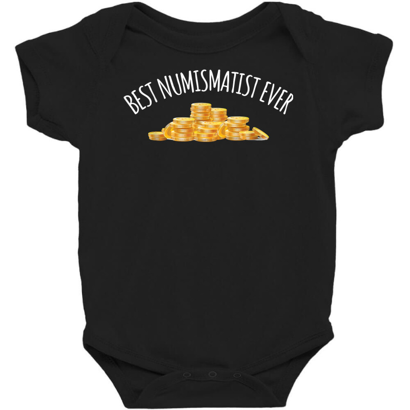 Numismatics Best Numismatist Ever Coin T Shirt Baby Bodysuit by donatoherrigpwj | Artistshot