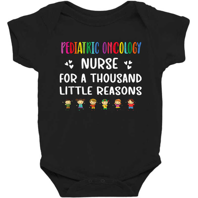 Nurse Litte Reasons Pediatric Oncology Nurse Appreciation Baby Bodysuit by criticizematter | Artistshot