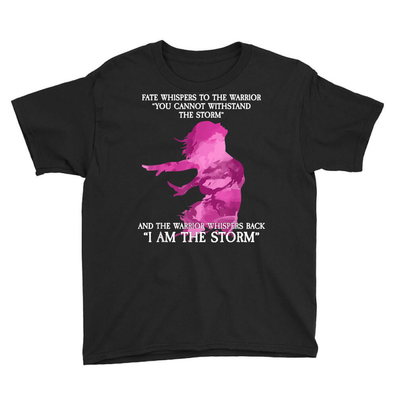 Fate Whispers To The Warrior   I Am The Storm T Shirt Youth Tee | Artistshot