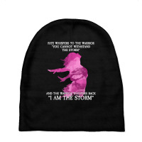 Fate Whispers To The Warrior   I Am The Storm T Shirt Baby Beanies | Artistshot