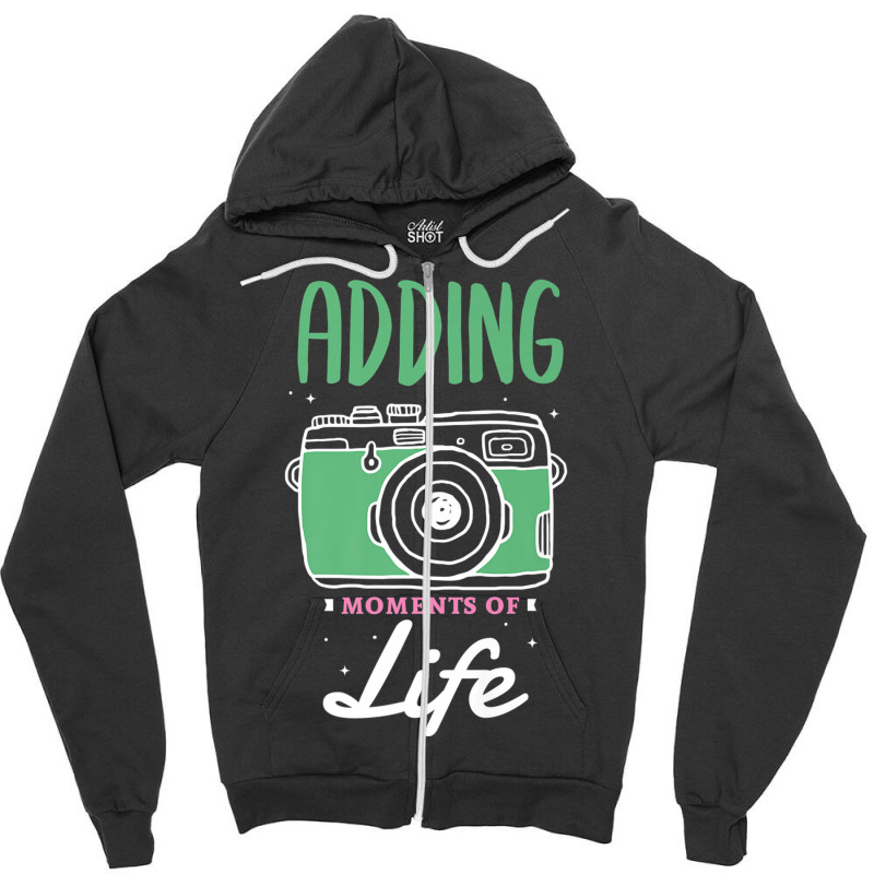 Photographer Adding Moments Of Life Design For A Photograph Photograph Zipper Hoodie | Artistshot