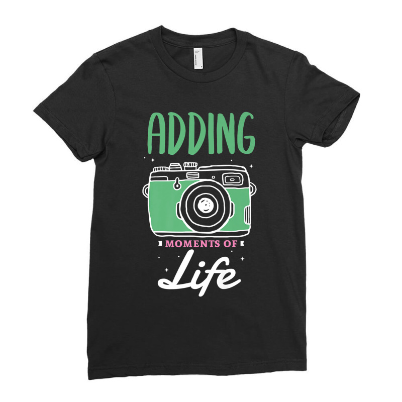 Photographer Adding Moments Of Life Design For A Photograph Photograph Ladies Fitted T-shirt | Artistshot