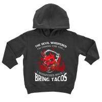 Funny Latin Devil Whispered Bring Tacos Spanish Comida Food T Shirt Toddler Hoodie | Artistshot