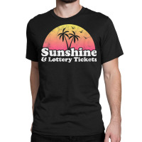 Sunshine And Lottery Tickets T Shirt Classic T-shirt | Artistshot