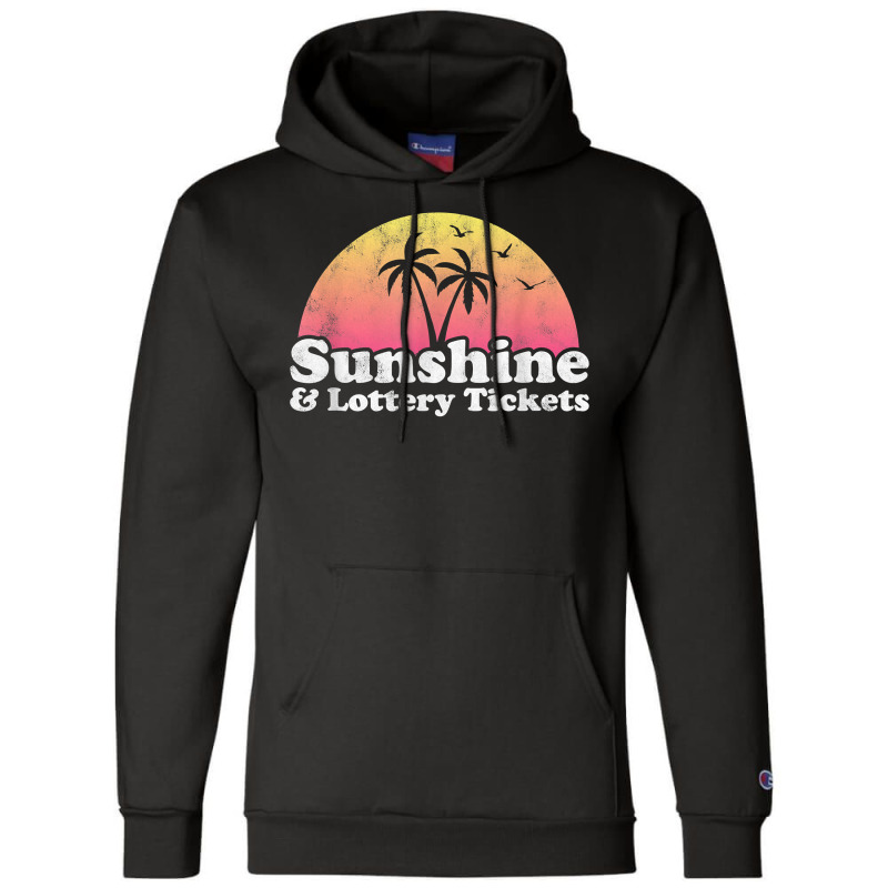 Sunshine And Lottery Tickets T Shirt Champion Hoodie by malyahdepetris | Artistshot