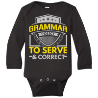 Police Grammar Police To Serve And Correct English Teacher Long Sleeve Baby Bodysuit | Artistshot