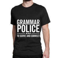 Police Grammar Police To Serve And Correct Funny Book Literature Classic T-shirt | Artistshot