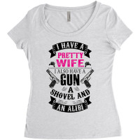 I Have A Pretty Wife I Also Have A Gun A Shovel And An Alibi Women's Triblend Scoop T-shirt | Artistshot