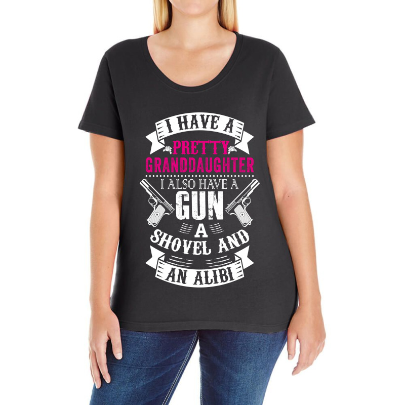 I Have A Pretty Granddaughter Gun A Shovel And An Alibi Ladies Curvy T-Shirt by SabriAcar | Artistshot