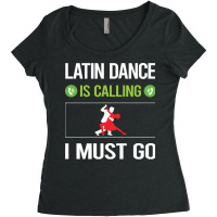 Latin Dance T Shirtit Is Calling I Must Go Latin Dance T Shirt Women's Triblend Scoop T-shirt | Artistshot