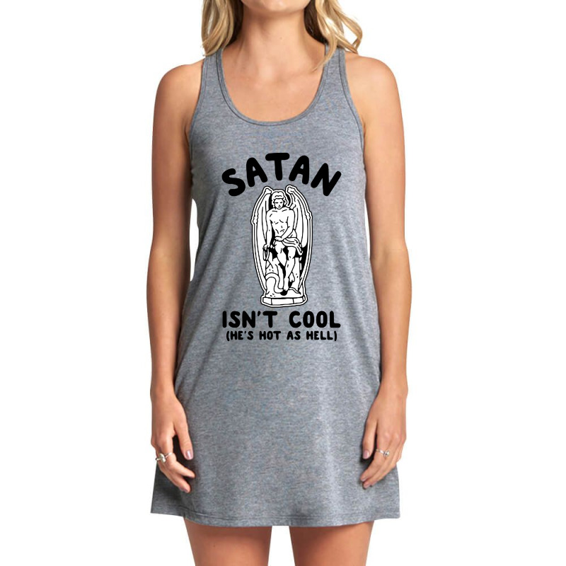 Satan Is Cool He S Hot As Hell Tank Dress by ALex Marcus | Artistshot