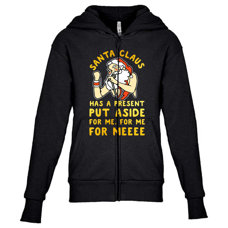 Santa Claus Has A Present Put Aside For Me Youth Zipper Hoodie by ALex Marcus | Artistshot