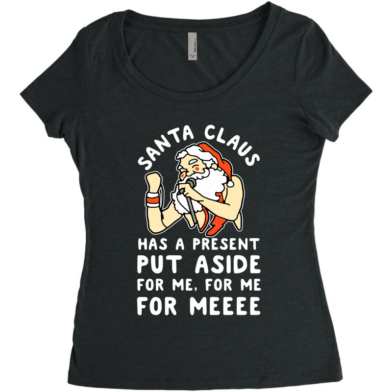 Santa Claus Has A Present Put Aside For Me Women's Triblend Scoop T-shirt by ALex Marcus | Artistshot