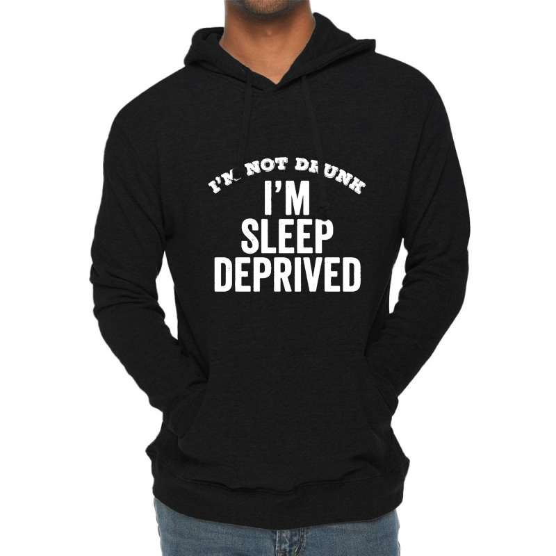 Not Drunk Sleep Deprived Funny Sleepy Mom Dad Student Gift Lightweight Hoodie by Gretchen Minnis | Artistshot