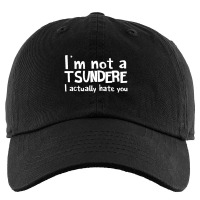 Im Not A Tsundere I Actually Hate You Kids Cap | Artistshot