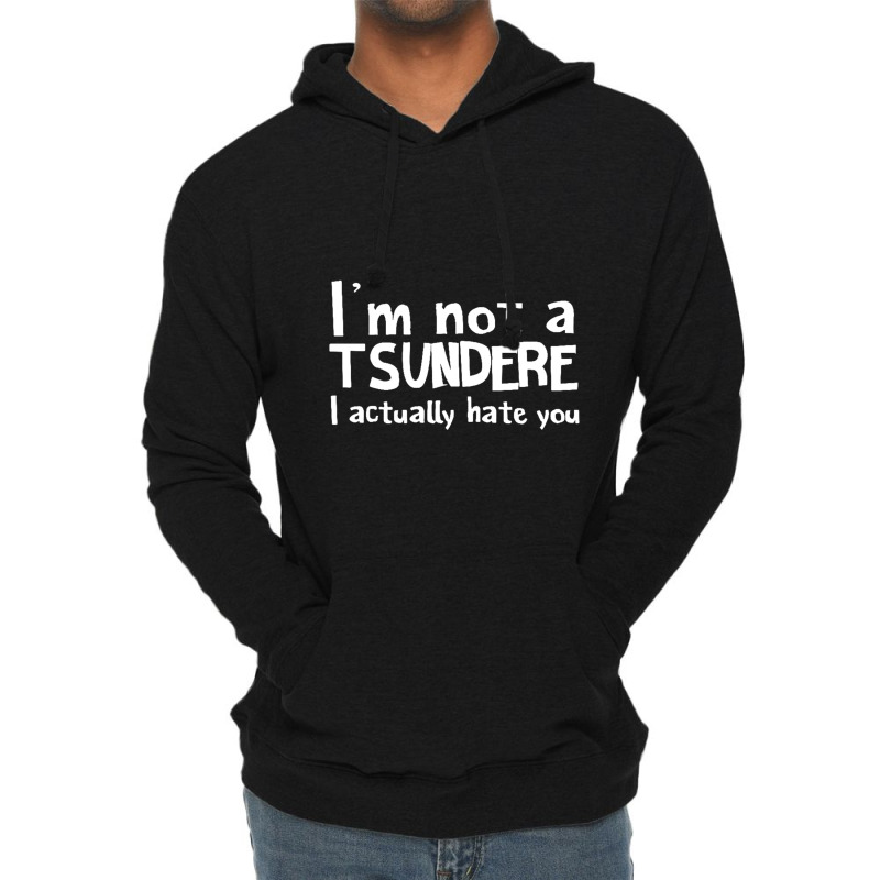 Im Not A Tsundere I Actually Hate You Lightweight Hoodie by Gretchen Minnis | Artistshot