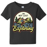 Im Not Lost Im Exploring Baby Tee | Artistshot