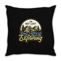 Im Not Lost Im Exploring Throw Pillow | Artistshot