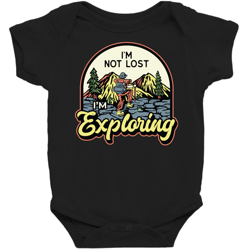 Im Not Lost Im Exploring Baby Bodysuit | Artistshot