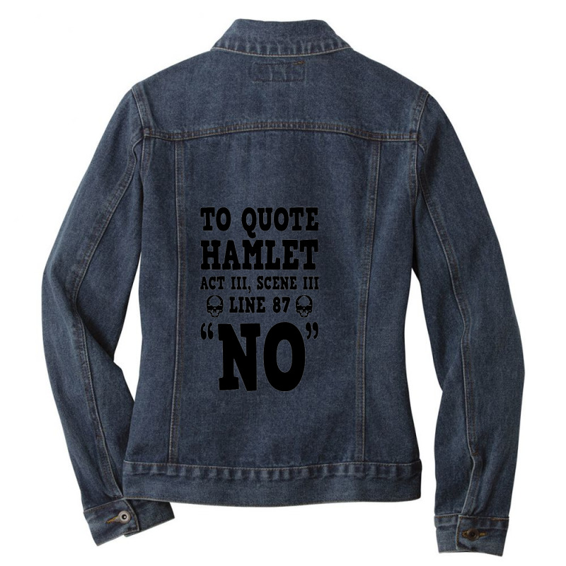 Hamlet Quote Funny Shakespeare Play Theater Humor Ladies Denim Jacket by Gretchen Minnis | Artistshot