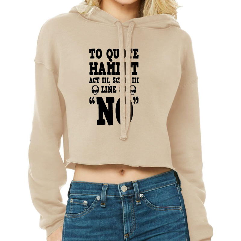 Hamlet Quote Funny Shakespeare Play Theater Humor Cropped Hoodie by Gretchen Minnis | Artistshot