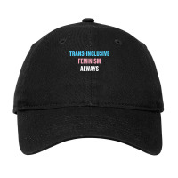 Trans Inclusive Feminism Always Support Trans And Feminism T Shirt Adjustable Cap | Artistshot