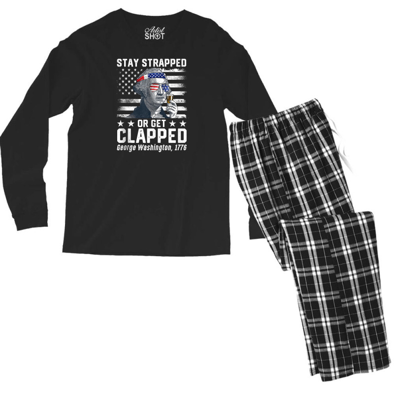 July George Washington 1776 Tee Stay Strapped Or Get Clapped Tank Top Men's Long Sleeve Pajama Set | Artistshot