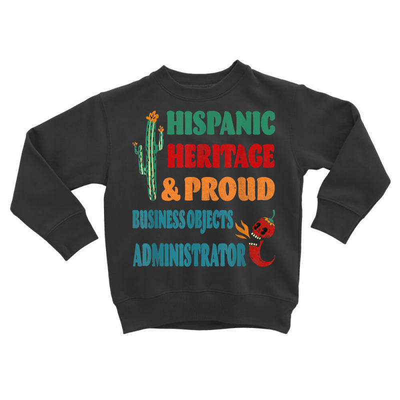 Hispanic Heritage & Proud Business Objects Administrator T Shirt Toddler Sweatshirt | Artistshot