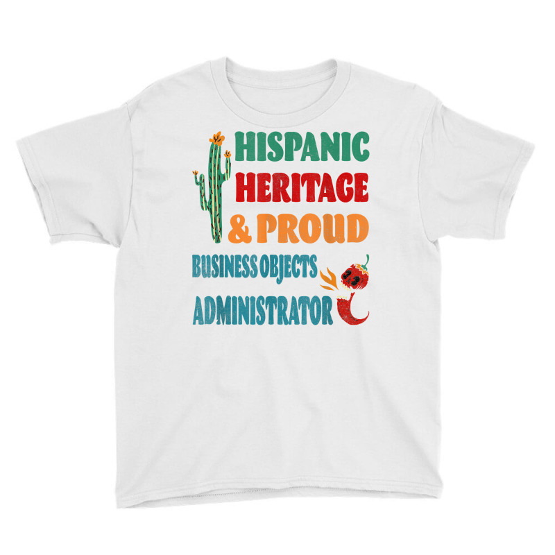 Hispanic Heritage & Proud Business Objects Administrator T Shirt Youth Tee | Artistshot