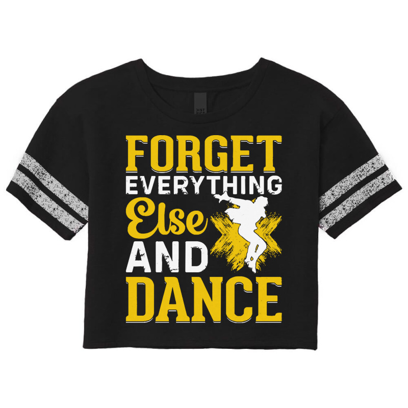 Breakdancer Gift T  Shirt Forget Everything Else And Dance   Breakdanc Scorecard Crop Tee by pintailracehorse | Artistshot