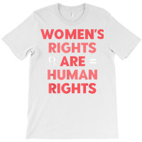 Women's Rights Are Human Rights Shirt My Choice Feminist Tee T Shirt T-shirt | Artistshot