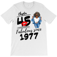 Womens Chapter 45 Fabulous Since 1977 Black Girl Birthday Queen T Shir T-shirt | Artistshot