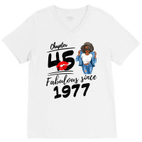 Womens Chapter 45 Fabulous Since 1977 Black Girl Birthday Queen T Shir V-neck Tee | Artistshot