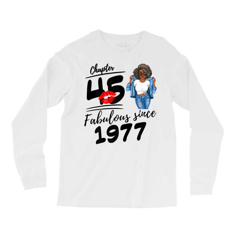 Womens Chapter 45 Fabulous Since 1977 Black Girl Birthday Queen T Shir Long Sleeve Shirts | Artistshot