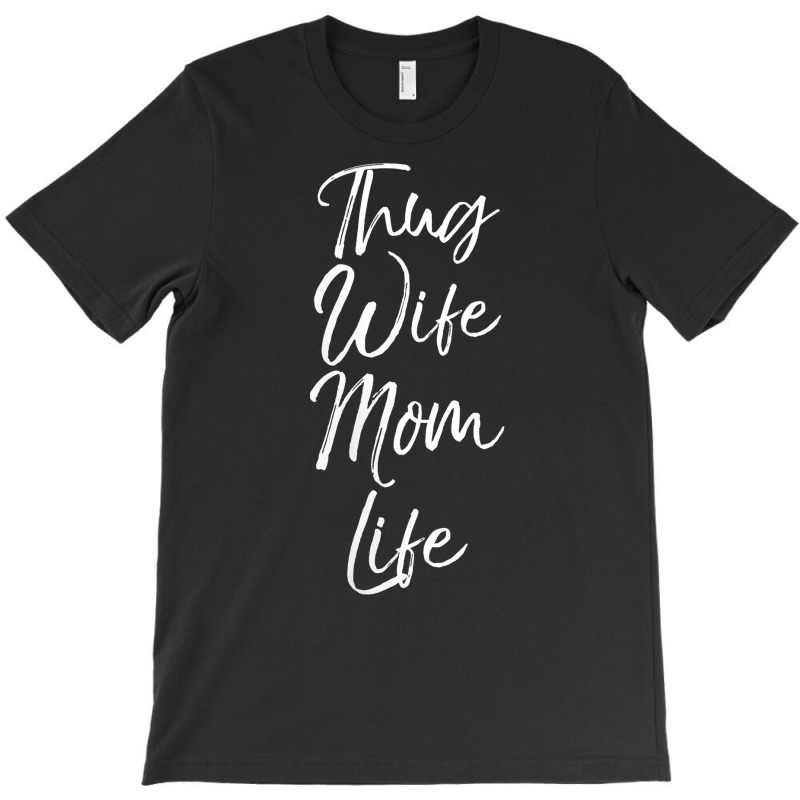 Womens Funny Mother's Day Gift From Husband Cute Thug Wife Mom Life V T-shirt | Artistshot