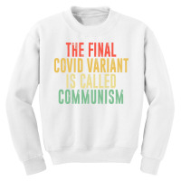 The Final Variant Is Called Communism Youth Sweatshirt | Artistshot