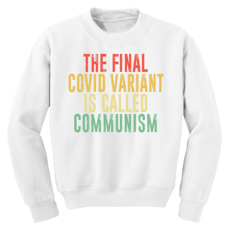 The Final Variant Is Called Communism Youth Sweatshirt by Dejavu77 | Artistshot