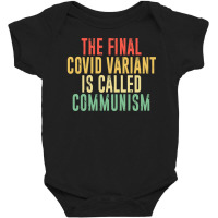 The Final Variant Is Called Communism Baby Bodysuit | Artistshot