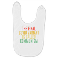 The Final Variant Is Called Communism Baby Bibs | Artistshot