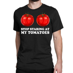 Stop Staring At My Tomatoes, Funny Red Tomato Boobs, Breasts T Shirt  Classic T-shirt By Haocovaccaj - Artistshot