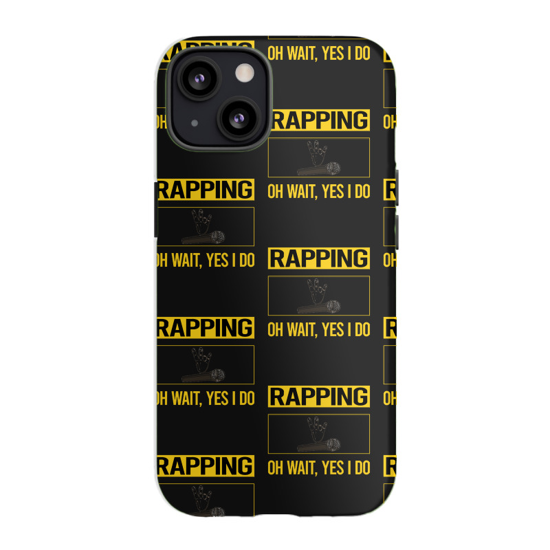 Rapping T Shirtfunny Yes I Do Rapping Rap Rapper T Shirt Iphone 13 Case | Artistshot