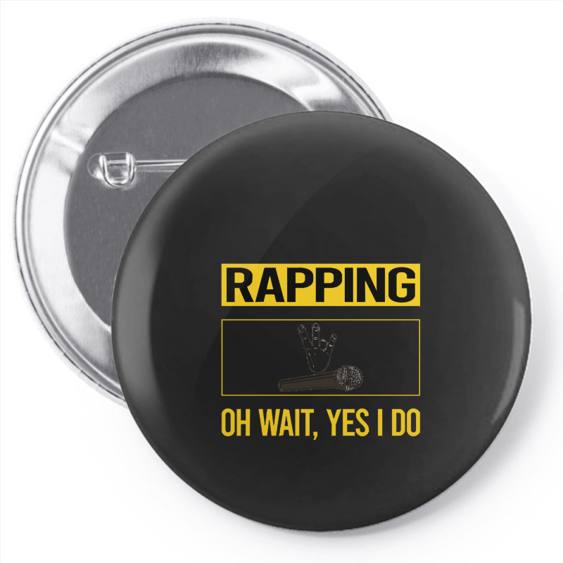 Rapping T Shirtfunny Yes I Do Rapping Rap Rapper T Shirt Pin-back Button | Artistshot