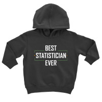 Teacher Best Statistician Ever Statistics Funny Apparel 937 Toddler Hoodie | Artistshot